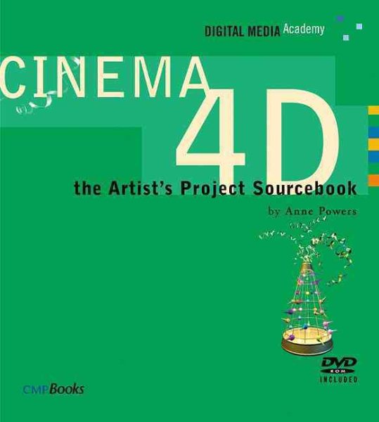 CINEMA 4D : The Artist's Project Sourcebook (Digital Media Academy Series) cover