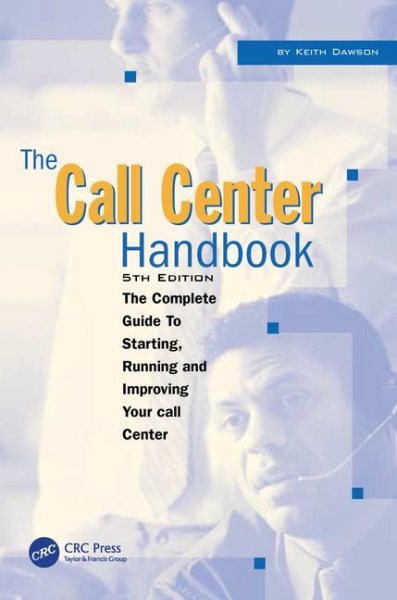 The Call Center Handbook: The Complete Guide to Starting, Running, and Improving Your Call Center cover