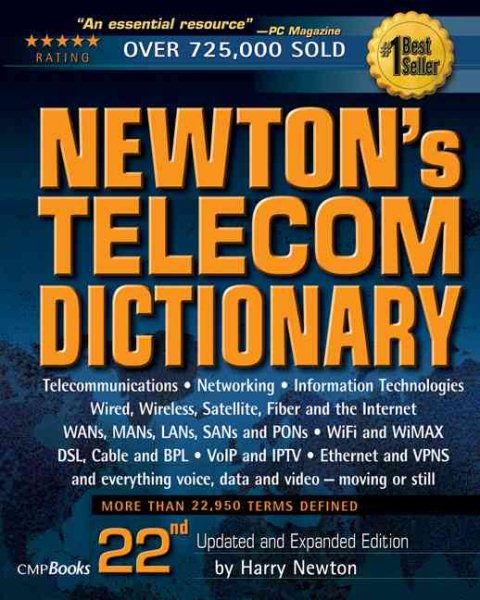 Newton's Telecom Dictionary: 22nd Edition (Newton's Telecom Dictionary)