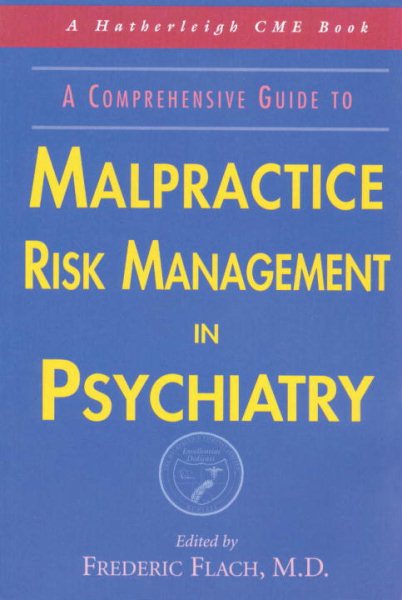 A Comprehensive Guide to Malpractice Risk Management in Psychiatry (Hatherleigh Cme Book) cover