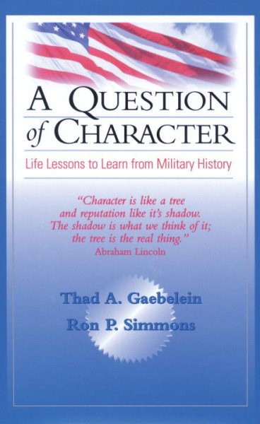 A Question of Character: Life Lessons to Learn from Military History cover