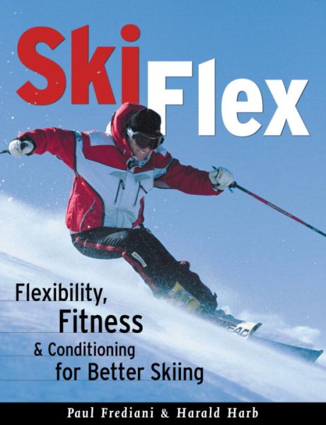 Ski Flex: Flexibility, Fitness, and Conditioning for Better Skiing (Sports Flex Series) cover