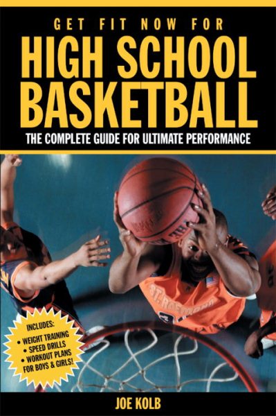 Get Fit Now for High School Basketball: Strength and Conditioning for Ultimate Performance on the Court cover