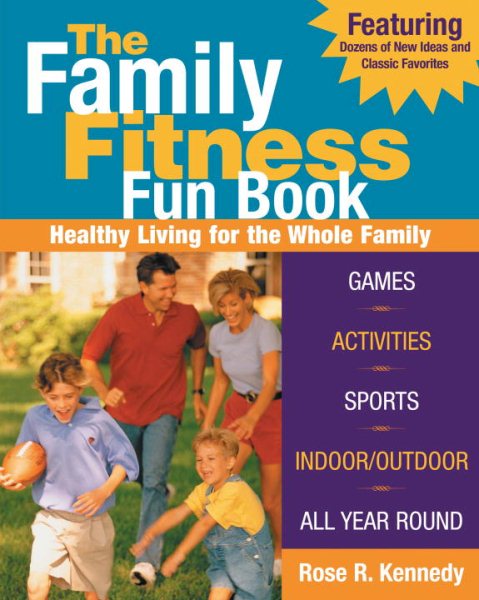 The Family Fitness Fun Book: Healthy Living for the Whole Family cover