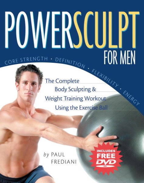 PowerSculpt For Men: The Complete Body Sculpting and Weight Training Workout Using the Exercise Ball (Includes Bonus DVD) cover