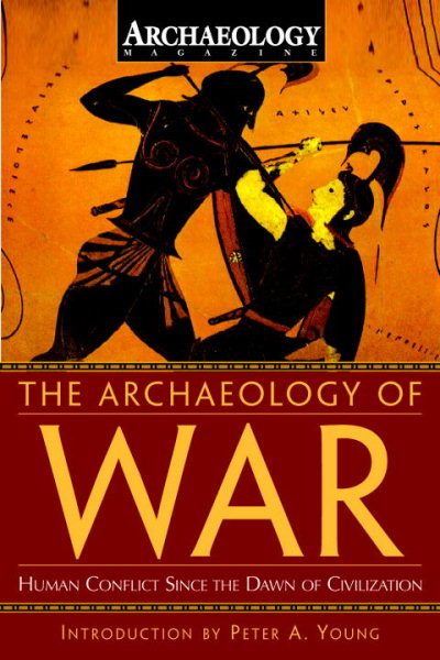 The Archaeology of War: Human Conflict Since the Dawn of Civilization cover