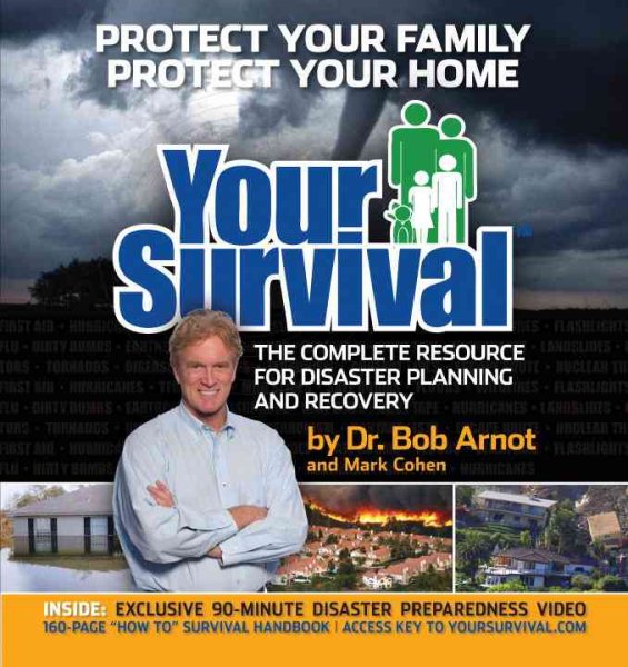 Your Survival: Protect Yourself from Tornadoes, Earthquakes, Flu Pandemics, and other Disasters cover