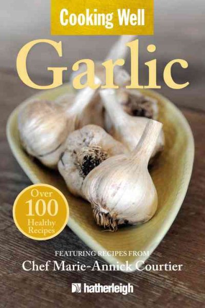 Cooking Well: Garlic: Over 100 Healthy Recipes cover