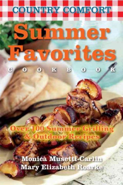 Summer Favorites: Country Comfort: Over 100 Summer Grilling and Outdoor Recipes cover