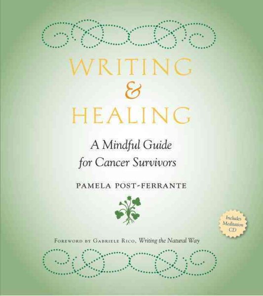 Writing & Healing: A Mindful Guide for Cancer Survivors (Including Audio CD) cover
