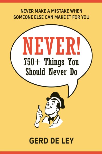 Never!: Over 750 Things You Should Never Do cover