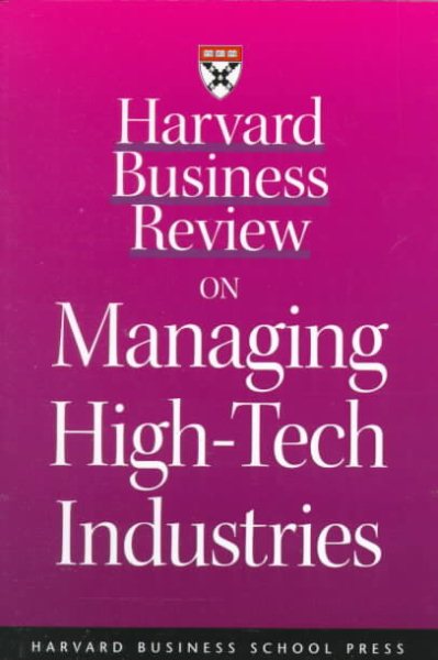 Harvard Business Review on Managing High-Tech Industries (Harvard Business Review Paperback Series) cover