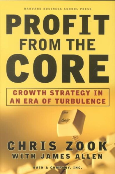 Profit From the Core : Growth Strategy in an Era of Turbulence cover
