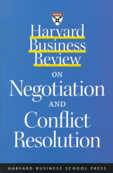 Harvard Business Review on Negotiation and Conflict Resolution (A Harvard Business Review Paperback) cover