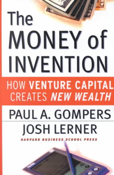 The Money of Invention: How Venture Capital Creates New Wealth cover
