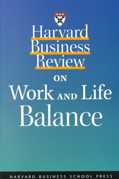 Harvard Business Review on Work and Life Balance (Harvard Business Review Paperback Series) cover