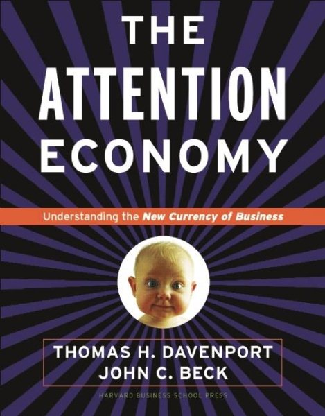 The Attention Economy : Understanding the New Currency of Business cover