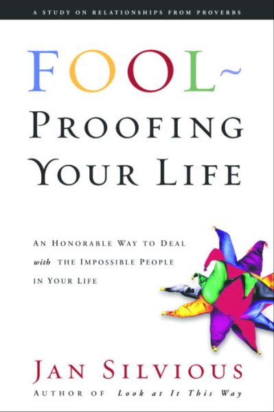 Foolproofing Your Life: Wisdom for Untangling Your Most Difficult Relationships cover
