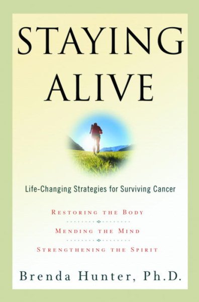 Staying Alive: Life-Changing Strategies for Surviving Cancer cover