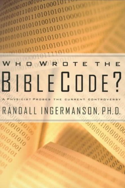 Who Wrote the Bible Code? : A Physicist Probes the Current Controversy cover