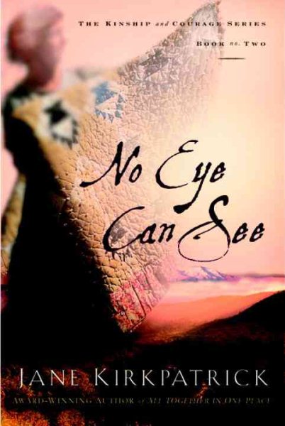 No Eye Can See (Kinship and Courage Series #2) cover