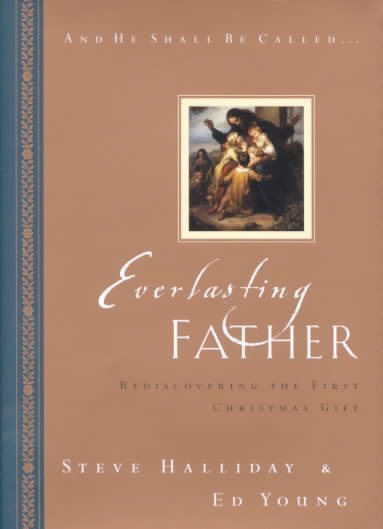 Everlasting Father: Rediscovering the First Christmas Gift cover