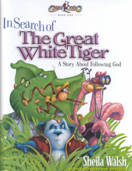 In Search of the Great White Tiger: A Story About Following God (Gnoo Zoo) cover