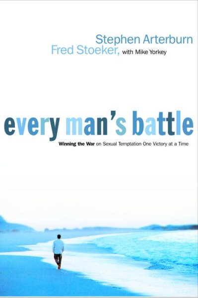 Every Man's Battle: Winning the War on Sexual Temptation One Victory at a Time (The Every Man Series) cover