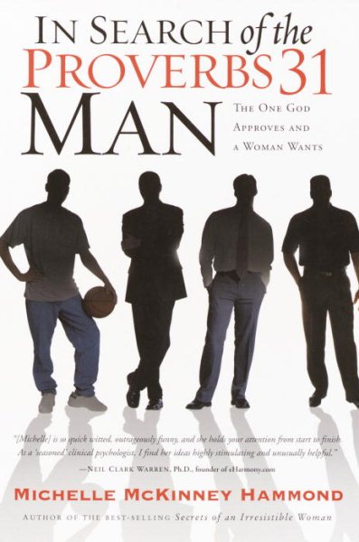 In Search of the Proverbs 31 Man: The One God Approves and a Woman Wants cover