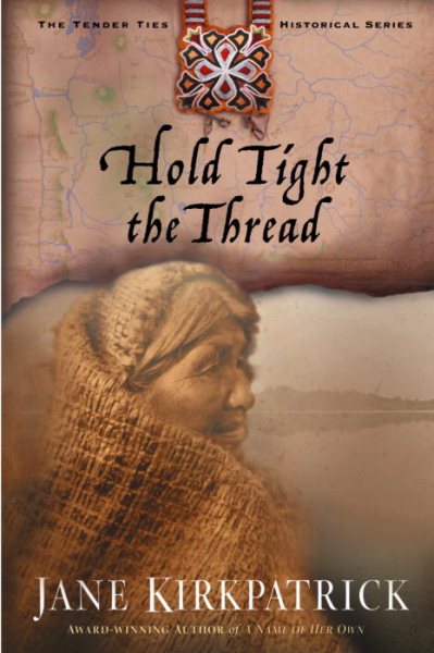 Hold Tight the Thread (Tender Ties Historical Series #3) cover