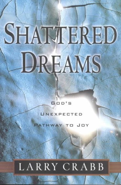 Shattered Dreams: God's Unexpected Pathway to Joy cover