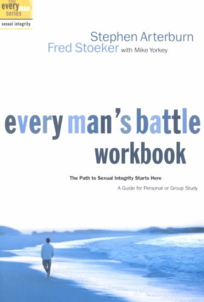 Every Man's Battle Workbook: The Path to Sexual Integrity Starts Here (The Every Man Series) cover