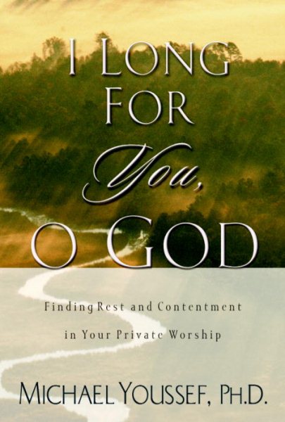 I Long for You, O God: Finding Rest and Contentment in Your Private Worship cover