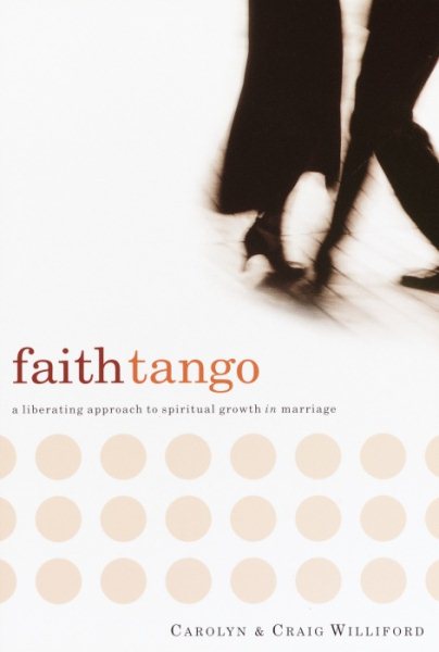 Faith Tango: A Liberating Approach to Spiritual Growth in Marriage cover
