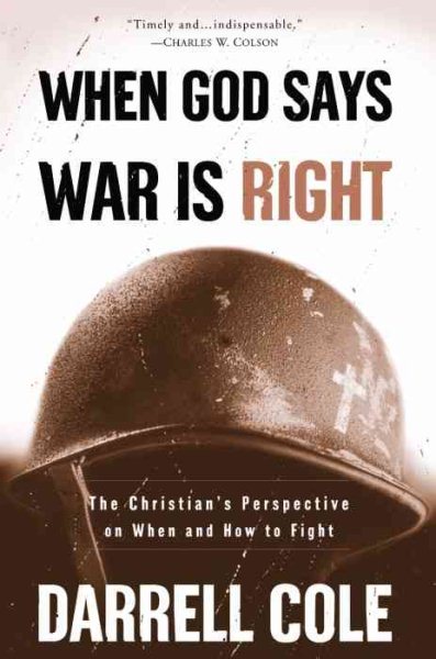 When God Says War Is Right: The Christian's Perspective on When and How to Fight cover
