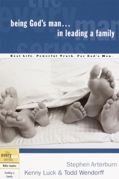 Being God's Man in Leading a Family: Real Life. Powerful Truth. For God's Men (The Every Man Series) cover
