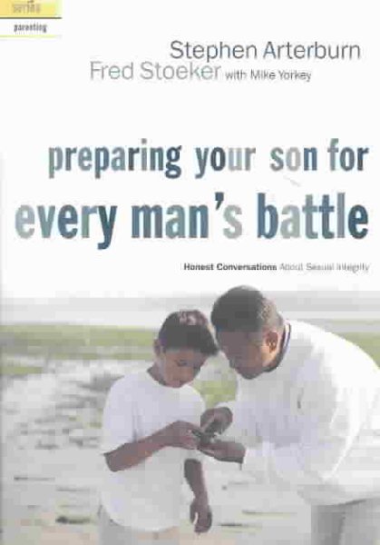 Preparing Your Son for Every Man's Battle: Honest Conversations About Sexual Integrity (The Every Man Series) cover