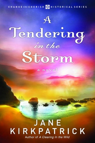 A Tendering in the Storm (Change and Cherish Historical Series #2) cover