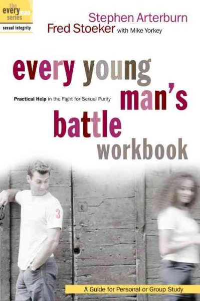 Every Young Man's Battle Workbook: Practical Help in the Fight for Sexual Purity (Everyman: Sexual Integrity) cover