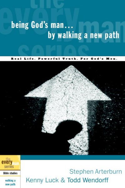 Being God's Man by Walking a New Path: Real Life. Powerful Truth. For God's Men (The Every Man Series) cover