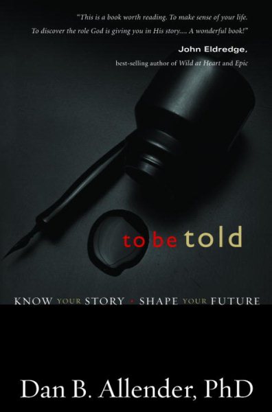 To Be Told: Know Your Story, Shape Your Future cover