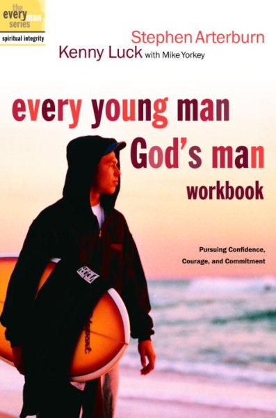 Every Young Man, God's Man Workbook: Pursuing Confidence, Courage, and Commitment (The Every Man Series) cover
