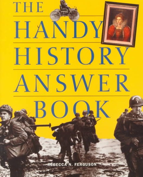 The Handy History Answer Book (Handy Answer Books)