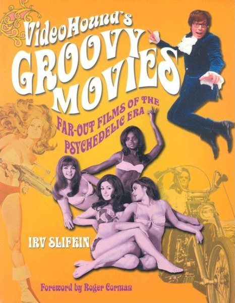 VideoHound's Groovy Movies: Far-Out Films of the Psychedelic Era cover