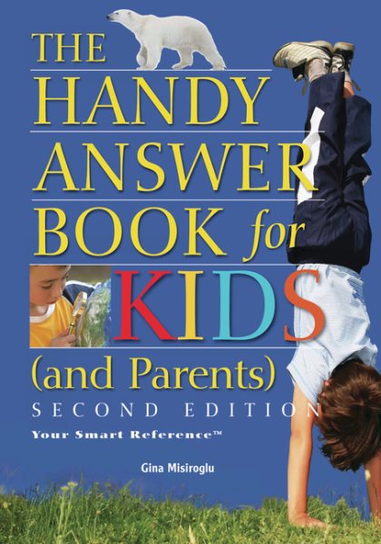 The Handy Answer Book for Kids (and Parents) (The Handy Answer Book Series) cover