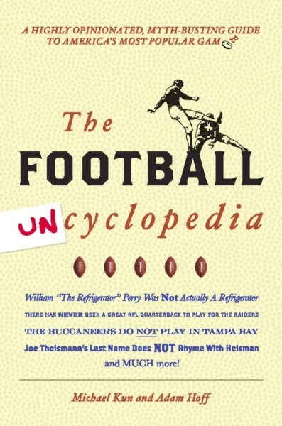 Football Uncyclopedia: A Highly Opinionated Myth-Busting Guide to America's Most Popular Game cover
