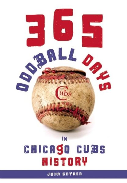 365 Oddball Days in Chicago Cubs History cover