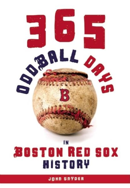 365 Oddball Days in Boston Red Sox History cover