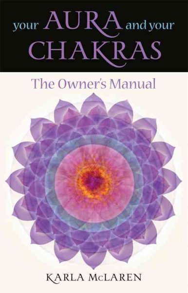 Your Aura and Your Chakras: The Owner's Manual cover