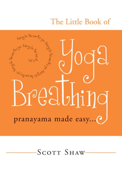 The Little Book of Yoga Breathing: Pranayama Made Easy. . . cover